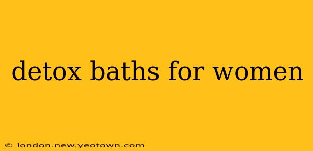 detox baths for women