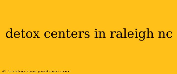 detox centers in raleigh nc