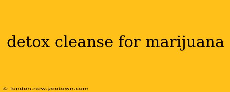 detox cleanse for marijuana