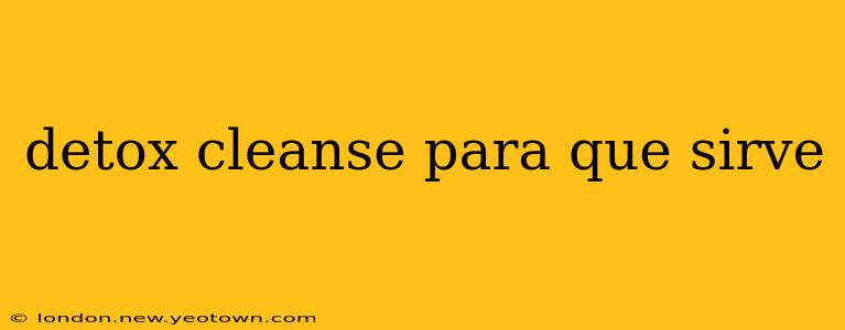 detox cleanse para que sirve