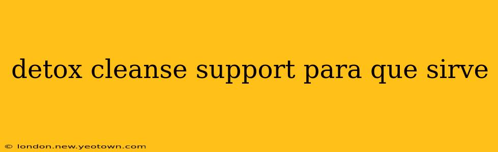 detox cleanse support para que sirve