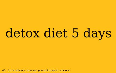 detox diet 5 days