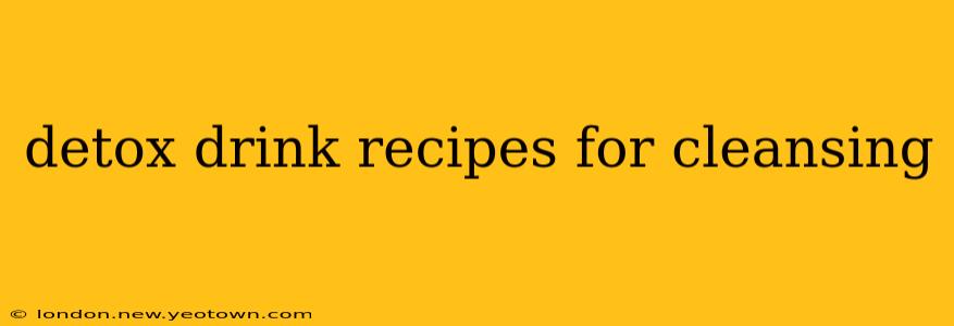 detox drink recipes for cleansing