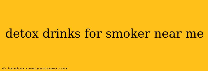 detox drinks for smoker near me