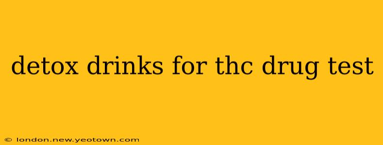 detox drinks for thc drug test