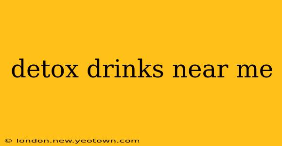 detox drinks near me