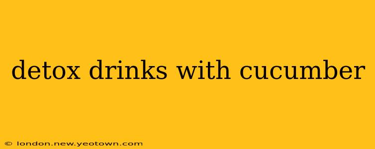 detox drinks with cucumber