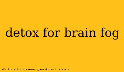 detox for brain fog