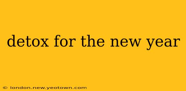 detox for the new year