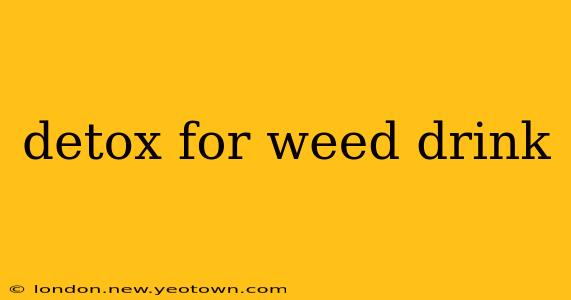 detox for weed drink
