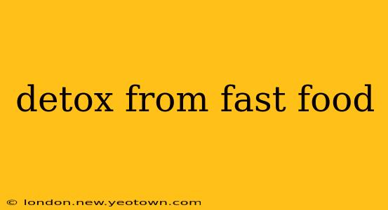 detox from fast food
