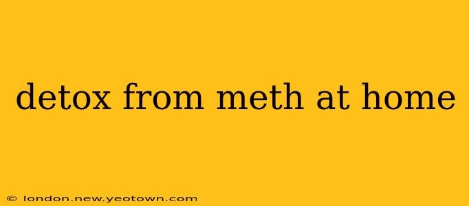 detox from meth at home