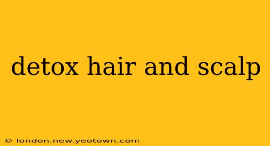 detox hair and scalp