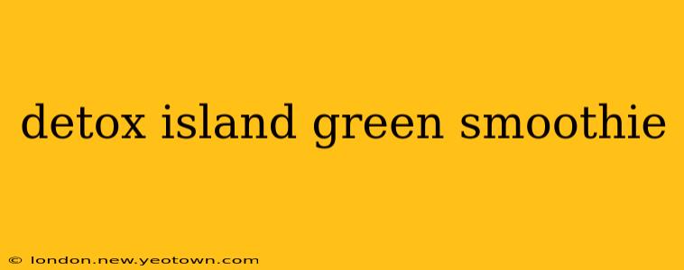 detox island green smoothie