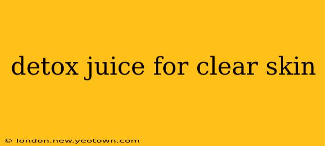 detox juice for clear skin