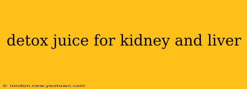 detox juice for kidney and liver