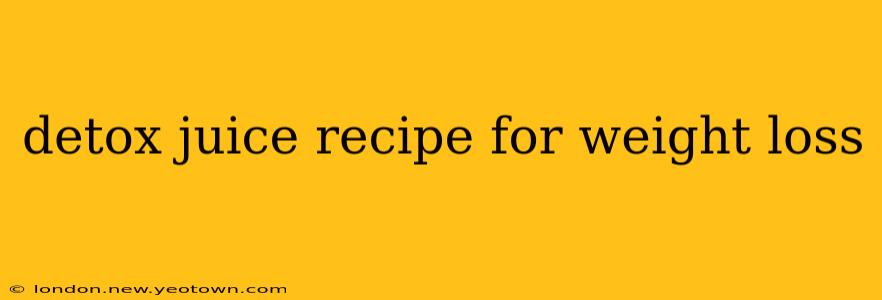 detox juice recipe for weight loss