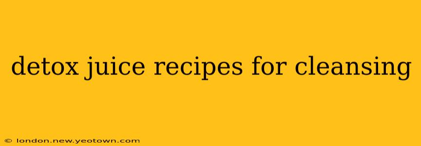 detox juice recipes for cleansing