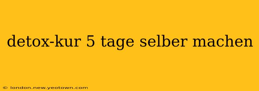 detox-kur 5 tage selber machen