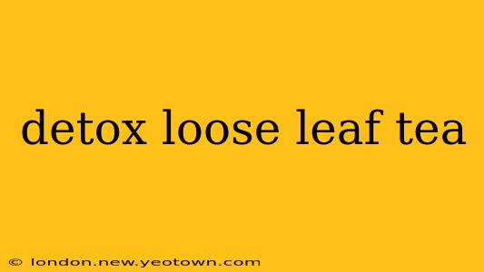 detox loose leaf tea