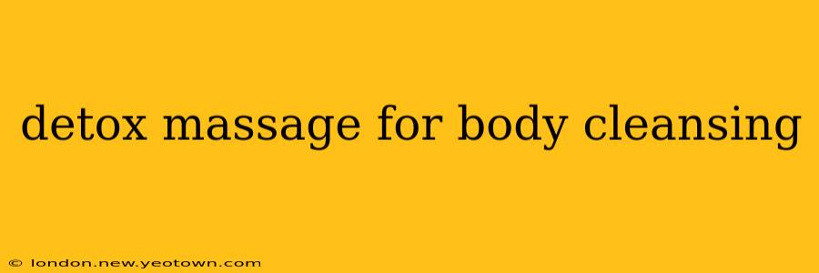detox massage for body cleansing