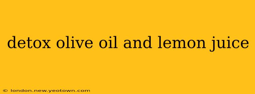 detox olive oil and lemon juice