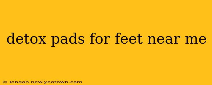 detox pads for feet near me