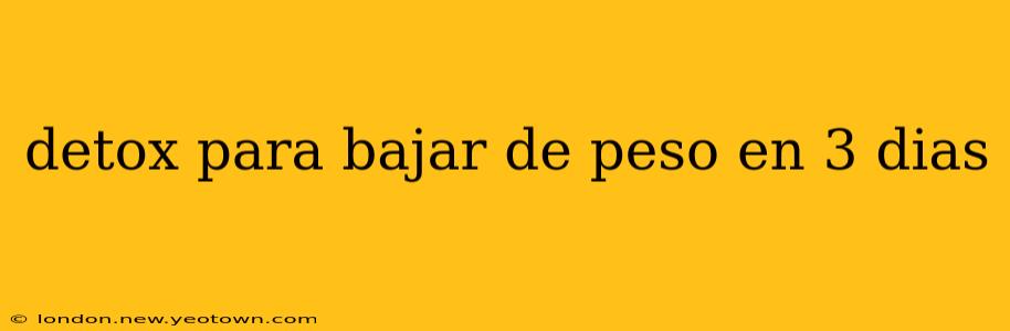 detox para bajar de peso en 3 dias