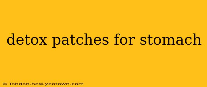detox patches for stomach