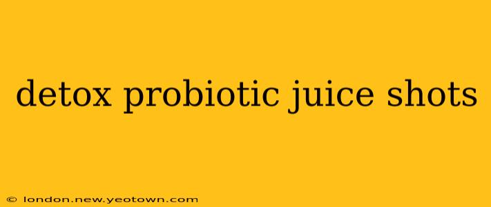 detox probiotic juice shots