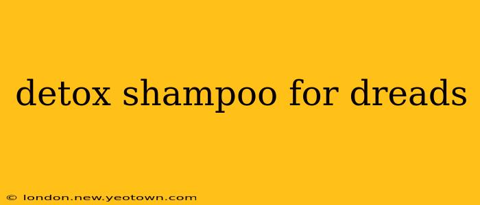 detox shampoo for dreads