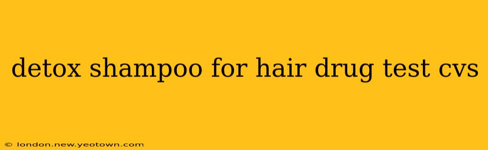 detox shampoo for hair drug test cvs