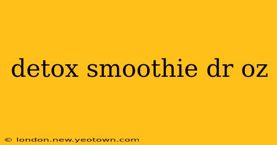 detox smoothie dr oz