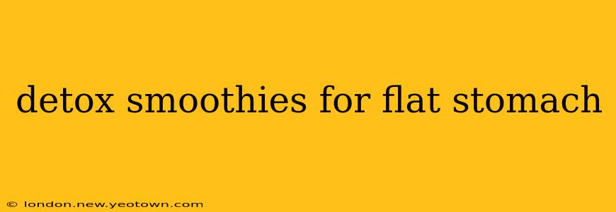 detox smoothies for flat stomach