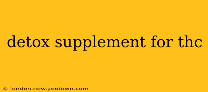 detox supplement for thc