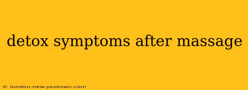 detox symptoms after massage