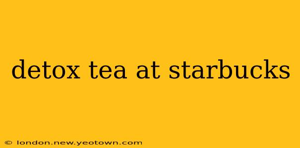 detox tea at starbucks