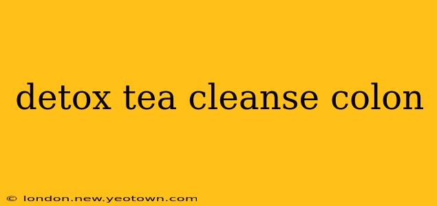 detox tea cleanse colon