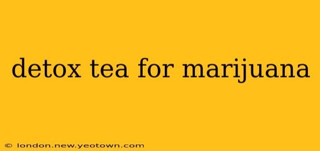 detox tea for marijuana