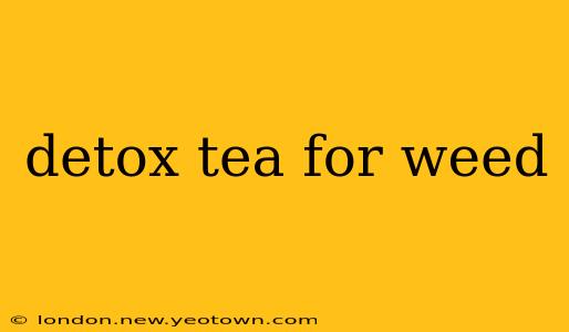 detox tea for weed