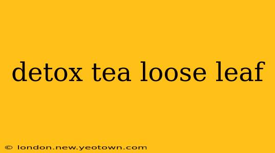 detox tea loose leaf