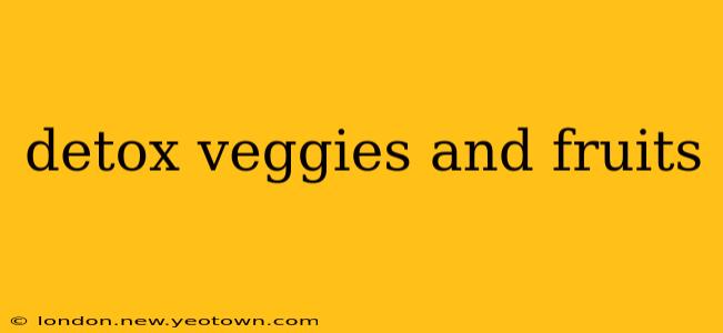 detox veggies and fruits