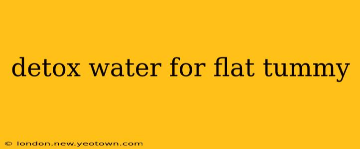 detox water for flat tummy