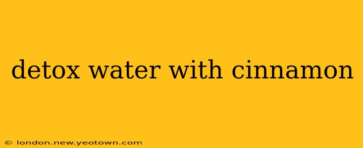 detox water with cinnamon
