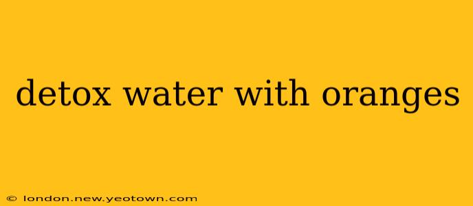 detox water with oranges