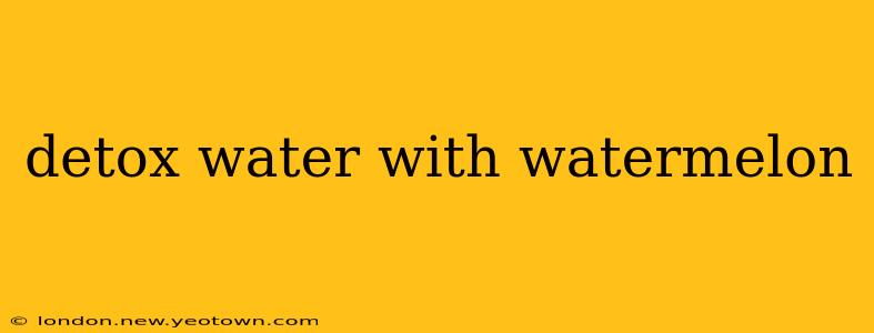detox water with watermelon