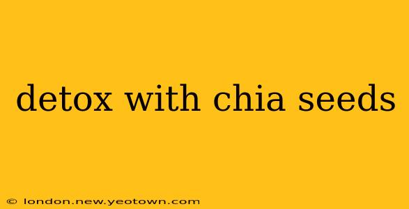 detox with chia seeds