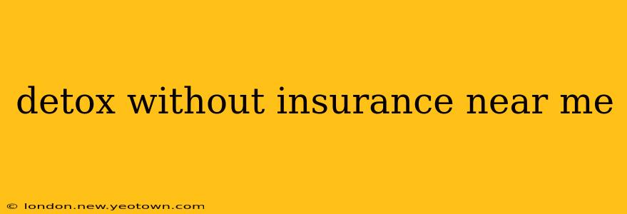 detox without insurance near me