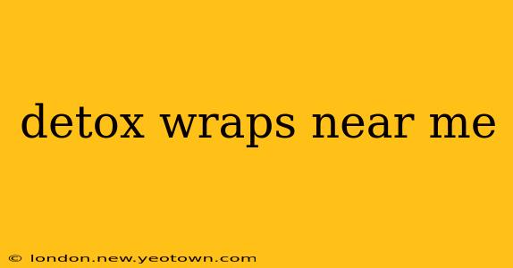 detox wraps near me