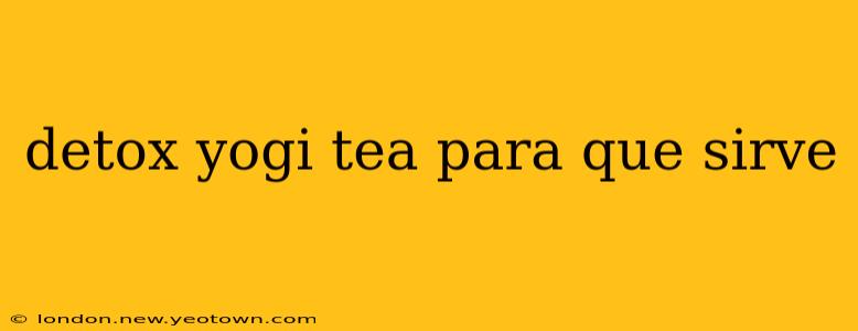 detox yogi tea para que sirve